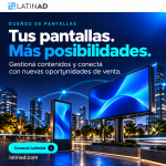 LatinAd para dueños de pantallas: gestioná contenidos y conectá con nuevas oportunidades de venta. latinad.com